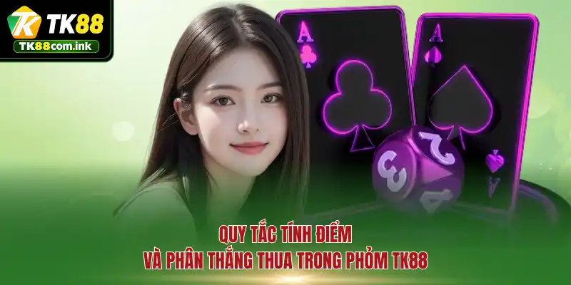 Quy tắc tính điểm và phân thắng thua trong Phỏm TK88