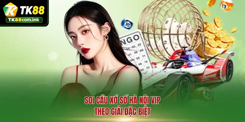 Soi cầu xổ số Hà Nội VIP theo giải đặc biệt